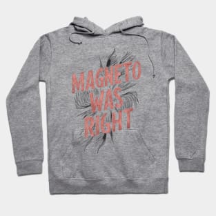 "Magneto Was Right" Fan Hoodie